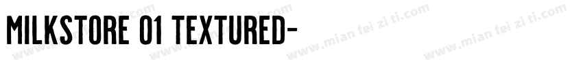 Milkstore 01 Textured字体转换